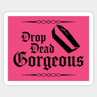 Drop Dead Gorgeous Sticker